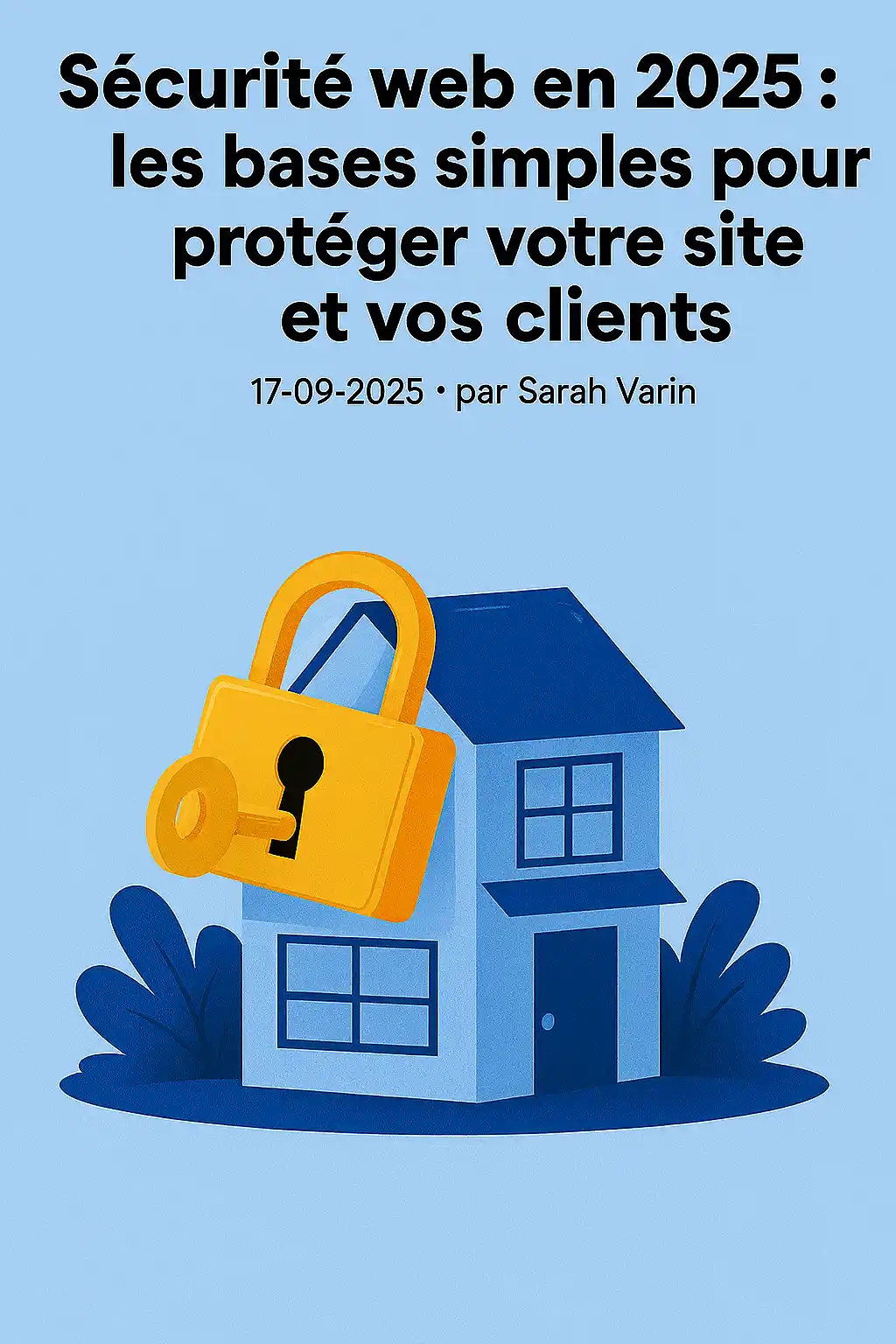 Illustration de l’article Sécurité web en 2025 : les bases simples pour protéger votre site et vos clients